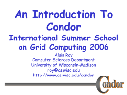Using Condor ISSGC 2006