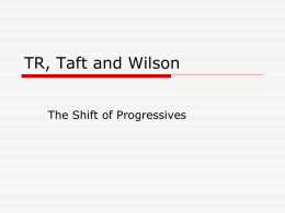 TR, Taft and Wilson