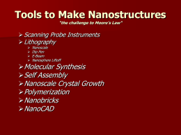Tools to Make Nanostructures “the challenge to Moore’s Law