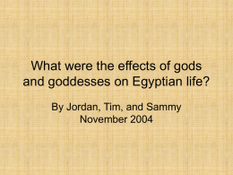 What where the effects of gods and goddesses on Egyptian