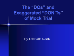 The “DOs” and Exaggerated “DON’Ts” of Mock Trial