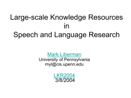 Large-scale Knowledge Resources in Speech and Language