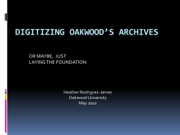 DIGITIZING OAKWOOD’S ARCHIVES