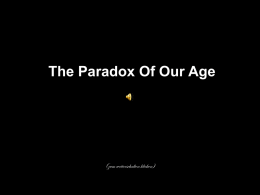 The Paradox of our Age