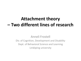 Attachment theory – Two different lines of research