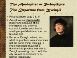 The Anabaptist or Re-baptizers The Departure from Zwingli