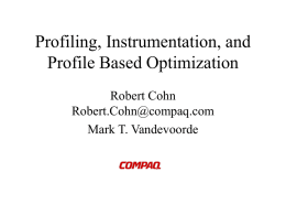 Profiling, Instrumentation, and Profile Based Optimization
