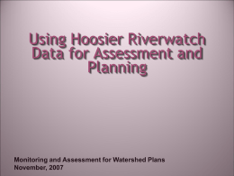 Using Hoosier RiverWatch Data for Assessment and Planning