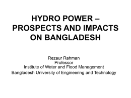HYDRO POWER – PROSPECTS AND IMPACTS ON BANGLADESH
