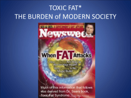 TOXIC FAT THE BURDEN ON THE HUMAN CONDITOIN