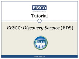 EBSCO Discovery Service (EDS) Tutorial (PowerPoint)