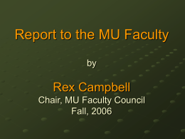 Report to the MU Faculty by Rex Campbell Chair, MU Faculty