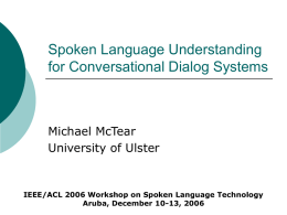 Spoken Language Understanding for Conversational Dialog