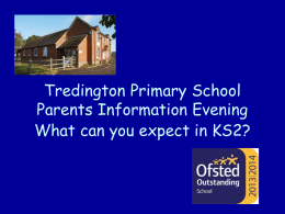 Tredington Primary School Parents Information Evening What