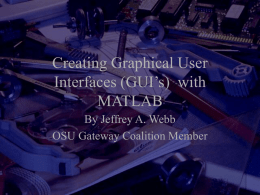 Creating Graphical User Interfaces (GUI’s) with MATLAB