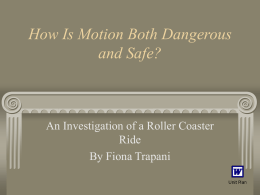 How is motion both dangerous and safe?