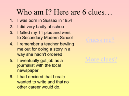 Who am I? Here are 6 clues…