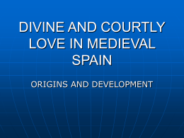 DIVINE AND COURTLY LOVE IN MEDIEVAL SPAIN