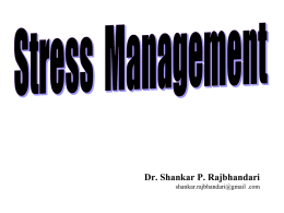 Stress Management Dr. Shankar P. Rajbhandari Director