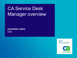 CA Service Desk Manager 12.6 Customer Sales Deck (June 2011)