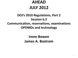 AHEAD JULY 2012 DOJ’s 2010 Regulations, Part 2