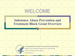 Substance Abuse Prevention and Treatment Block Grant Overview
