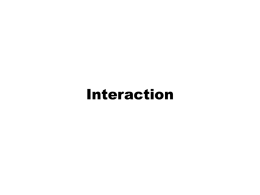 Lecture 7- Interaction 030905