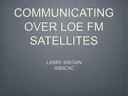 COMMUNICATING OVER LOE FM SATELLITES