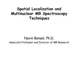 Multinuclear MR Spectroscopy and Spatial Localization