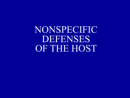 SPECIFIC DEFENSES OF THE HOST:THE IMMUNE RESPONSE …