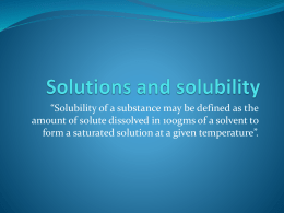 Solutions and solubility