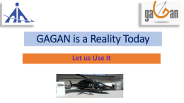 GAGAN is a Reality Today - Air Navigation Services
