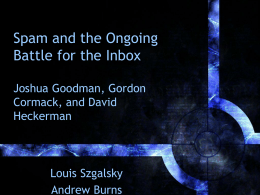 Spam and the Ongoing Battle for the Inbox Joshua Goodman