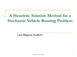 A Heuristic Solution Method to a Stochastic Vehicle