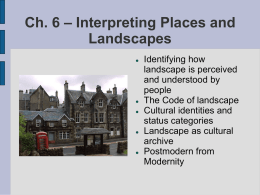 Ch. 6 – Interpreting Places and Landscapes