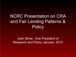 NCRC Presentation on CRA and Fair Lending Patterns & Policy