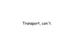 Transport, con't.