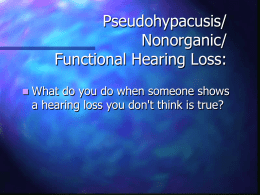 Pseudohypacusis/Nonorganic/Functional Hearing Loss: