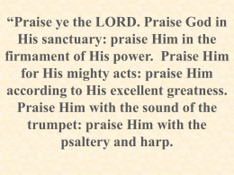 Praise ye the LORD. Praise God in his sanctuary: praise
