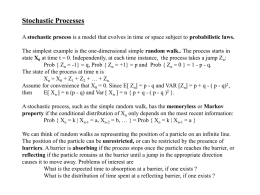 Stochastic Processes A stochastic process is a model that