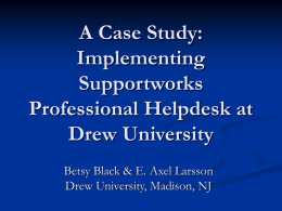 A Case Study: Implementing Supportworks Professional