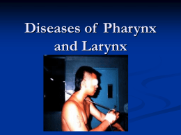 Diseases of Pharynx and Larynx - Surgical Students Society