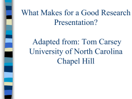 What Makes for a Good Research Presentation? Tom Carsey