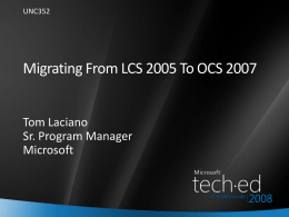 UNC352: Migrating From LCS 2005 To OCS 2007