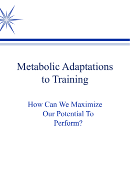 Metabolic Adaptations to Training