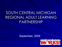 SOUTH CENTRAL MICHIGAN REGIONAL ADULT LEARNING PARTNERSHIP