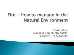 Fire – How to manage in our Natural Environment