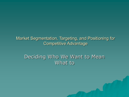 Market Segmentation, Targeting, and Positioning for