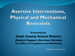 Aversive Interventions, Physical and Mechanical Restraints
