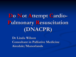 Do Not Attempt Cardio-Pulmonary Resuscitation (DNACPR) Dr